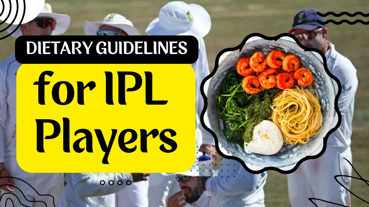 dietary Guidelines for IPL players