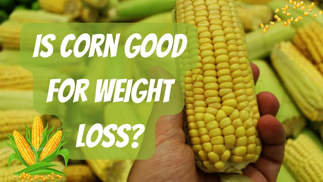 Is corn good for weight loss