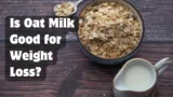 Is Oat Milk good for weight loss