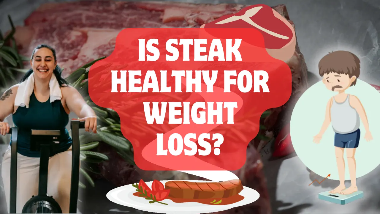 Is Steak Healthy for Weight Loss?