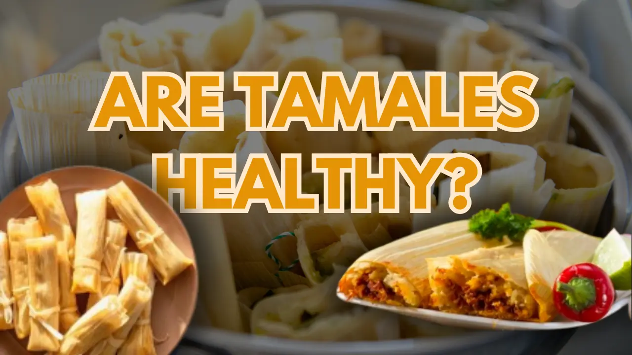 Are Tamales Healthy