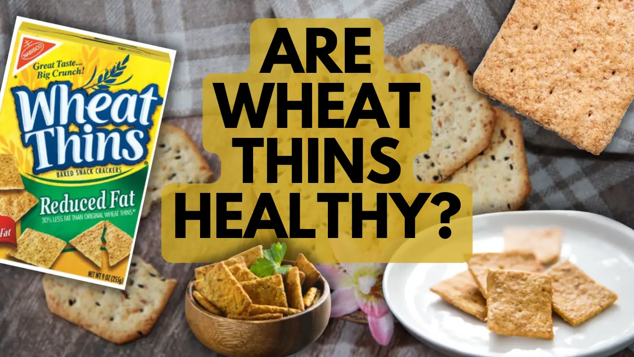 Are Wheat Thins Healthy