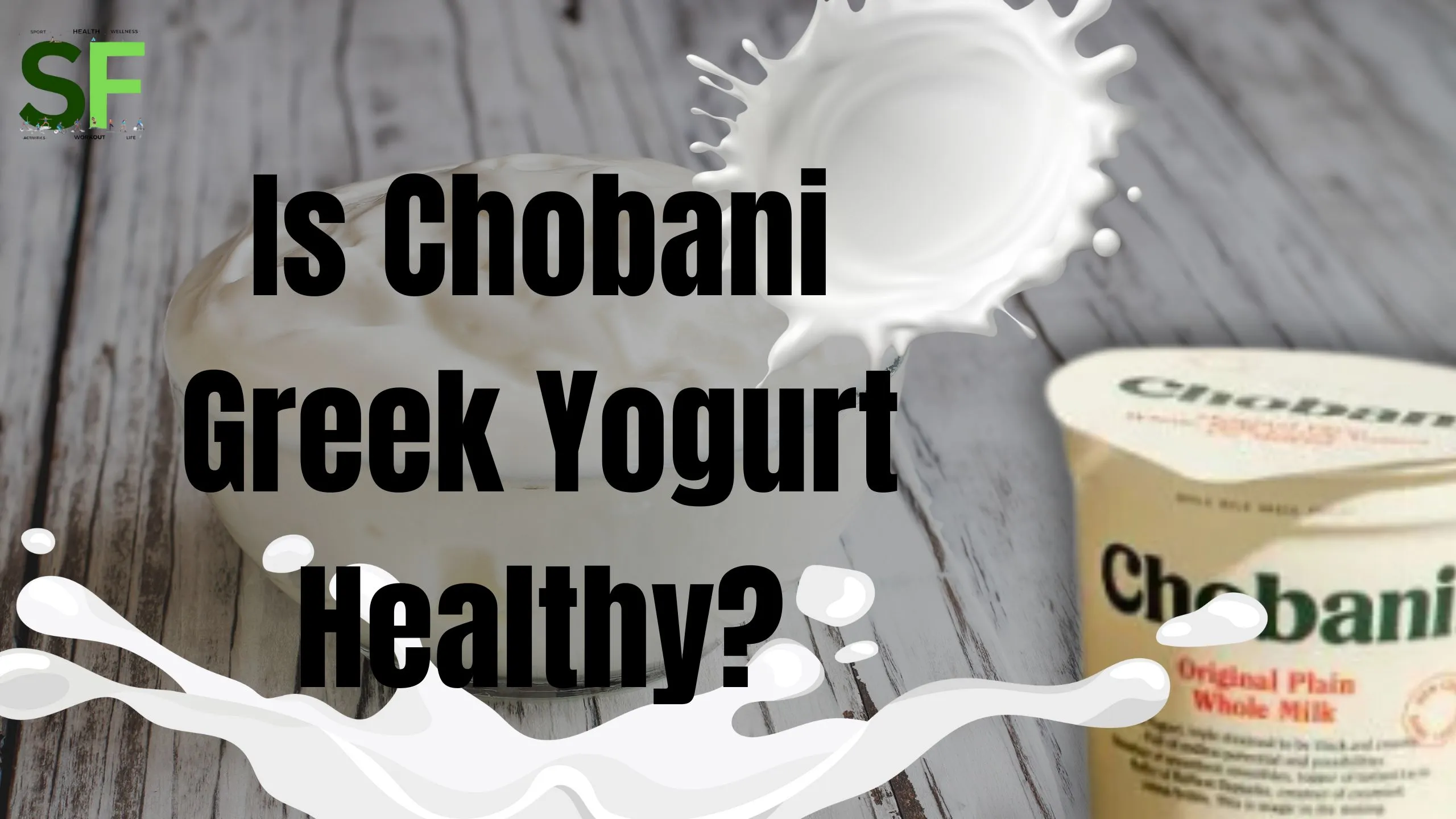 Is Chobani Greek Yogurt healthy - socially.fit